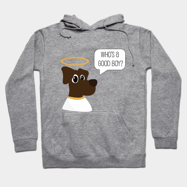 "Who's a good boy?" Hoodie by TossedSweetTees